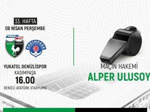 Denizlispor, Kasımpaşa Maçını Alper Ulusoy Yönetecek