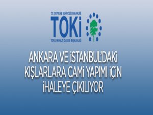 TOKİ, Ankara ve İstanbul'da 4 adet cami inşaatı ile altyapı ve çevre düzenlemesi işi yaptıracak