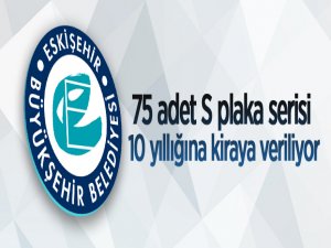 Eskişehir'de 75 adet “S Plaka” ihale usulü tahsis edilecek