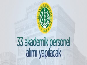 İstanbul Üniversitesi 33 akademik personel alacak