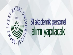 Bolu Abant İzzet Baysal Üniversitesi 31 öğretim üyesi alacak