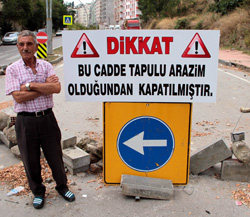 "Bu Cadde Tapulu Arazim Olduğundan Kapatılmıştır"