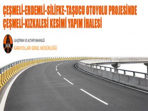 Çeşmeli Erdemli Silifke Taşucu Otoyolu Projesinde Çeşmeli-Kızkalesi kesimi yaptırılacak