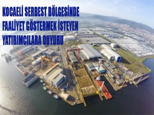 Kocaeli Serbest Bölgesinde Faaliyet Göstermek İsteyen Yatırımcılara Duyuru