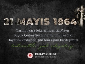 Bakan Kurum’dan Çerkes Sürgünü Mesajı