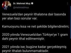 Bakan Muş: “2020 Yılında Venezuela’dan Türkiye’ye Bir Gram Dahi Peynir İthal Edilmemiştir”