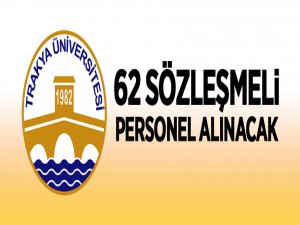 Trakya Üniversitesi 62 sözleşmeli personel alacak