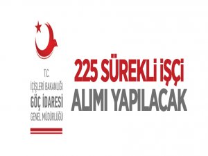 İçişleri Bakanlığı Göç İdaresi Genel Müdürlüğü 225 sürekli işçi alıyor