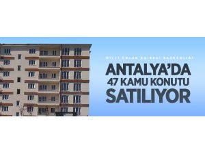 Antalya'da 47 kamu konutu satışa çıkarılıyor