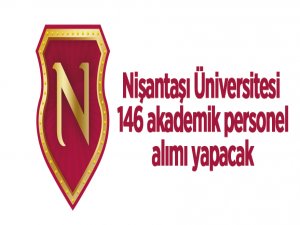 Nişantaşı Üniversitesi 146 Akademik Personel alıyor