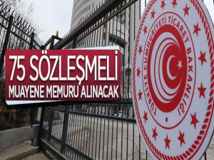 Ticaret Bakanlığı 75 sözleşmeli memur alacak