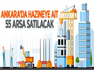 Ankara'da Hazine'ye ait 55 adet arsa ihaleyle satılacak