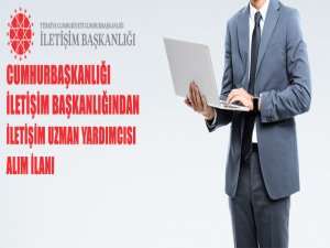 Cumhurbaşkanlığı İletişim Başkanlığından İletişim Uzman Yardımcısı Alım İlanı