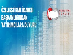 T.C. Hazine ve Maliye Bakanlığı Özelleştirme İdaresi Başkanlığından Yatırımcılara Duyuru