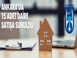 Ankara Büyükşehir Belediye Başkanlığına ait 15 adet daire satışa sunuldu