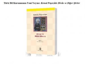 Türk Dil Kurumunun Yeni Yayını: Kemal Paşazâde Dîvân Ve Diğer Şiirler