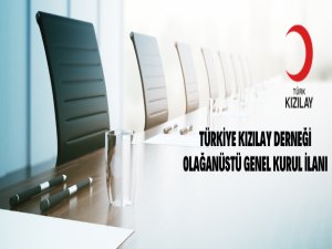 Türkiye Kızılay Derneğinin Olağanüstü Genel Kurul Toplantısına Davet