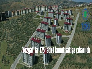 TOKİ, Yozgat'ta 175 adet konutu satışa sundu