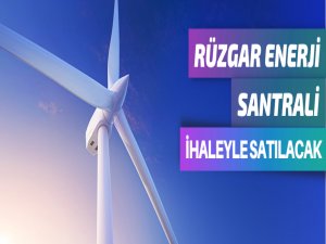 Rüzgar enerji santrali ihaleyle satılacak