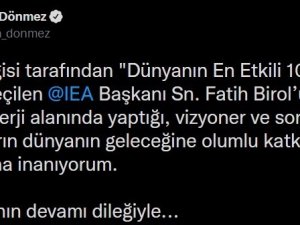 Bakan Dönmez, Iea Başkanı Birol’u “Dünyanın En Etkili 100 Kişi” Arasına Seçildiği İçin Tebrik Etti