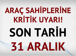 Araç sahiplerine kritik uyarı! Son tarih 31 Aralık