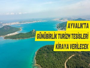 Ayvalık'ta turizm alanları kiraya verilecek