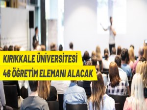 Kırıkkale Üniversitesinden akademik personel alım ilanı