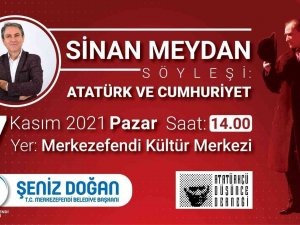 Sinan Meydan ’Atatürk Ve Cumhuriyeti’ Anlatacak