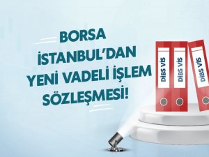 Borsa İ̇stanbul’dan Yeni Vadeli İ̇şlem Sözleşmesi