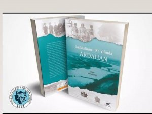 İ̇stiklâlinin 100. Yılında Ardahan Kitabı Yayımlandı