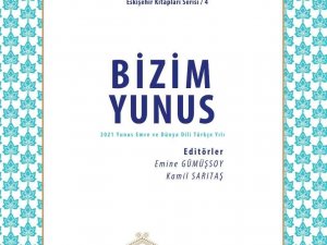 Eskişehir Kitapları Serisi’nin 4. Eseri “Bizim Yunus” Kitabı Yayında