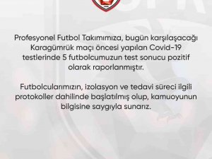 Gaziantep Fk’da 5 Pozitif Vaka