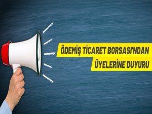 Ödemiş Ticaret Borsası'ndan üyelerine duyuru