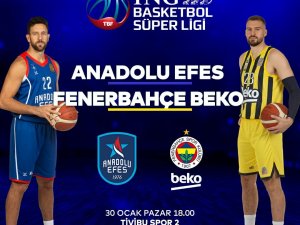 Anadolu Efes- Fenerbahçe Beko Derbisi Tivibu’da