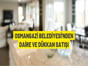 Osmangazi Belediyesi'nden gayrimenkul satışı