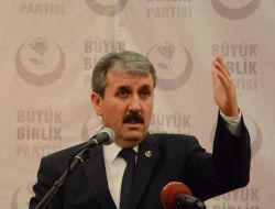 Bbp Genel Başkanı Mustafa Destici: