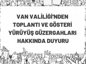 Toplantı ve gösteri yürüyüş güzergahlarına ilişkin duyuru