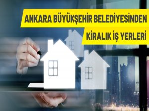 Ankara Büyükşehir Belediyesinden kiralık iş yerleri