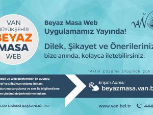 Van Büyükşehir Belediyesinden ‘Beyaz Masa’ Uygulaması