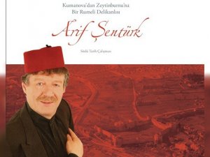 Kumanova’dan Zeytinburnu’na Bir Rumeli Delikanlısı Arif Şentürk