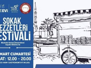Hatay’da Sokak Lezzetleri Festivali 5 Mart’ta