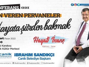 Hayati İ̇nanç 6 Mart Pazar Günü Samsun’da