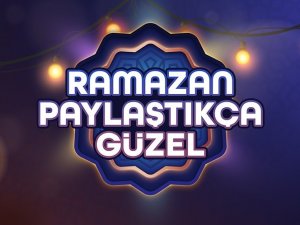 ’’Ramazan Paylaştıkça Güzel’’ Hareketi Başladı