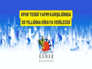 Kemer Belediyesi spor tesisini kiraya verecek