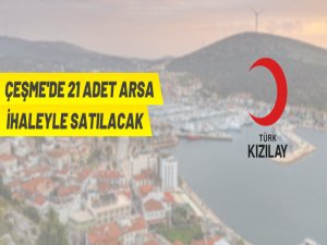 Türk Kızılay Derneği'nden Çeşme'de arsa satışı