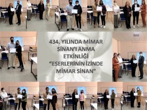 Mimar Sinan Vefatının 434’üncü Yılında “Eserlerinin İ̇zinden Mimar Sinan” Etkinliğiyle Anıldı