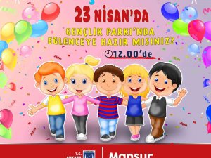 Başkentliler 23 Nisan’da Konserler Ve Etkinliklerle Buluşuyor