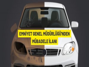 Emniyet Genel Müdürlüğünden mübadele ilanı