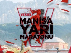 Manisa’yı Uluslararası Vestel Manisa Yarı Maratonu Heyecanı Sardı