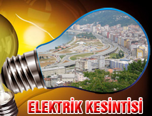 Rize'de Elektrik Kesintisi Yapılacak Bölgeler